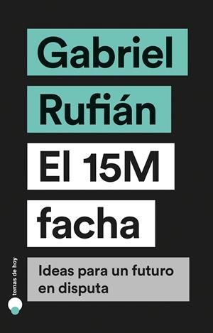 El 15M facha | Rufián, Gabriel | Llibreria La Figaflor - Abrera