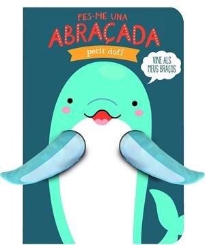 Fes-me una abraçada petit dofí | ImageBooks | Llibreria La Figaflor - Abrera