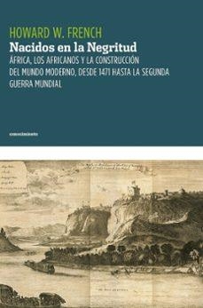 Nacidos en la negritud | French, Howard W. | Llibreria La Figaflor - Abrera