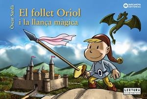El follet Oriol i la llança màgica | Sardà, Òscar | Llibreria La Figaflor - Abrera