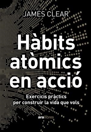 Hàbits atòmics en acció | Clear, James | Llibreria La Figaflor - Abrera