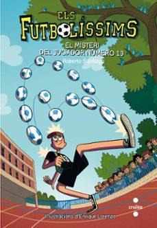ELS FUTBOLISSIMS 13: EL MISTERI DEL JUGADOR NUMERO 13 | Llibreria La Figaflor - Abrera