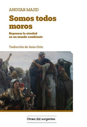 Somos todos Moros | Majid, Anouar | Llibreria La Figaflor - Abrera