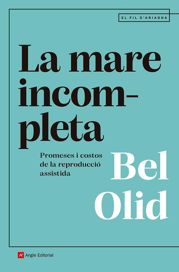 La mare incompleta | Olid Báez, Bel | Llibreria La Figaflor - Abrera