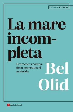La mare incompleta | Olid Báez, Bel | Llibreria La Figaflor - Abrera