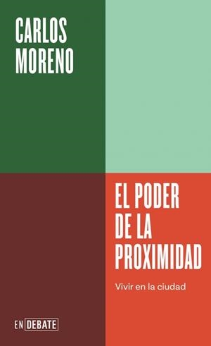 El poder de la proximidad (Serie ENDEBATE) | Carlos Moreno | Llibreria La Figaflor - Abrera