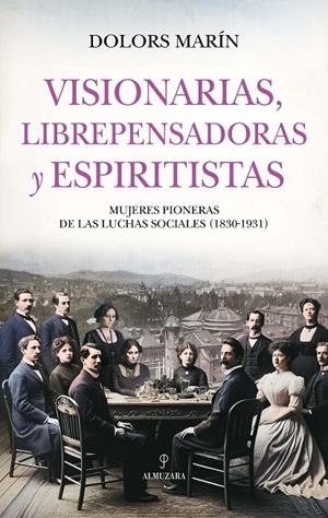 Visionarias, librepensadoras y espiritistas | Dolors Marin | Llibreria La Figaflor - Abrera