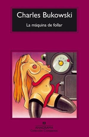 La máquina de follar | Bukowski, Charles | Llibreria La Figaflor - Abrera