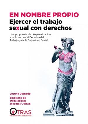 En nombre propio: ejercer el trabajo sexual con derechos | Delgado, Josune | Llibreria La Figaflor - Abrera