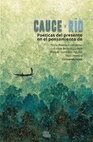 CAUCE Y RÍO | SILVIA , RIVERA CUSICANQUI /   HERRERO ,   YAYO /   GUTIERREZ AGUILAR ,   RAQUEL /   BEATRIZ QUINTAR | Llibreria La Figaflor - Abrera