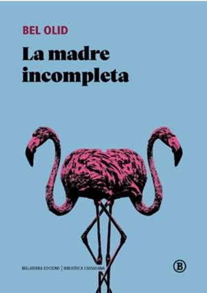 La madre incompleta | Olid, Bel | Llibreria La Figaflor - Abrera