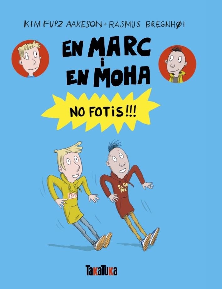 En Marc i en Moha. No fotis!!! | Fupz Aakeson, Kim | Llibreria La Figaflor - Abrera