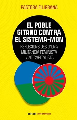 EL POBLE GITANO CONTRA EL SISTEMA-MÓN | , Pastora Filigrana García | Llibreria La Figaflor - Abrera