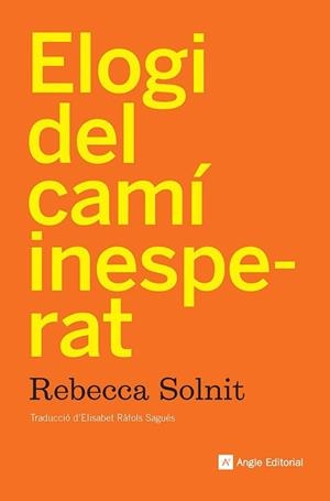 Elogi del camí inesperat | Solnit, Rebecca | Llibreria La Figaflor - Abrera