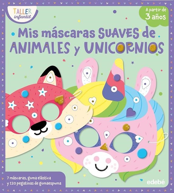 MIS MÁSCARAS SUAVES DE ANIMALES Y UNICORNIOS | , AA.VV | Llibreria La Figaflor - Abrera