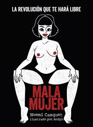 Mala mujer | Casquet, Noemí / , Andyn | Llibreria La Figaflor - Abrera