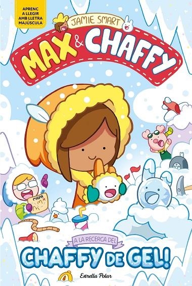 Max & Chaffy 3. A la recerca del chaffy de gel! | Smart, Jamie | Llibreria La Figaflor - Abrera
