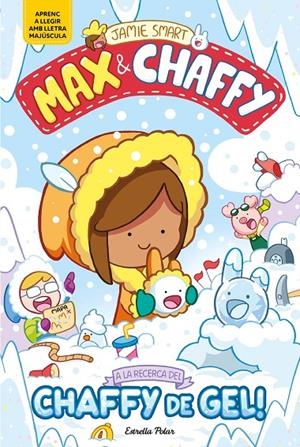 Max & Chaffy 3. A la recerca del chaffy de gel! | Smart, Jamie | Llibreria La Figaflor - Abrera