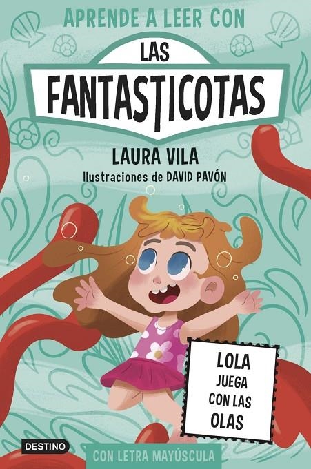 Aprende a leer con Las Fantasticotas 13. Lola juega con las olas | , Laura Vila | Llibreria La Figaflor - Abrera