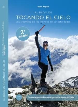 EL BLOG DE TOCANDO EL CIELO. LOS TRESMILES DE LOS PIRINEOS EN 70 ACTIVIDADES. 2ª | ARGUDO PERPIÑÁN, JULIO ALBERTO | Llibreria La Figaflor - Abrera