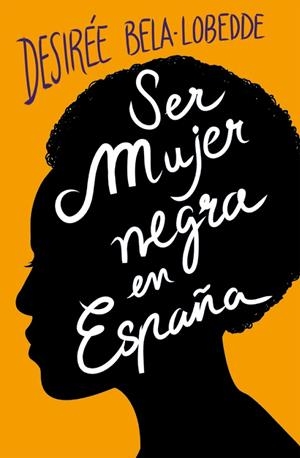 Ser mujer negra en España | Bela-Lobedde, Desirée | Llibreria La Figaflor - Abrera