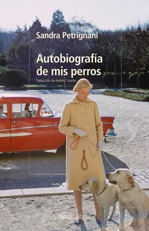 Autobiografía de mis perros | Petrignani, Sandra | Llibreria La Figaflor - Abrera