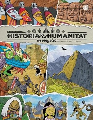 Història de la humanitat en vinyetes. L’América precolombina Vol. 8 | Fernández, Norberto | Llibreria La Figaflor - Abrera