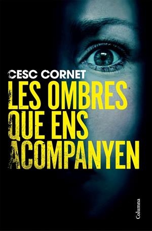 Les ombres que ens acompanyen | Cornet, Cesc | Llibreria La Figaflor - Abrera