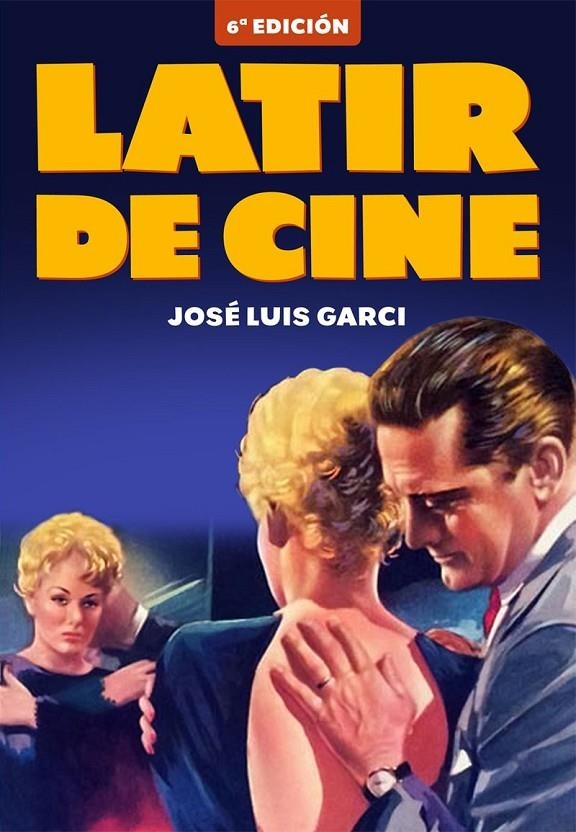 LATIR DE CINE | GARCI, JOSÉ LUIS | Llibreria La Figaflor - Abrera