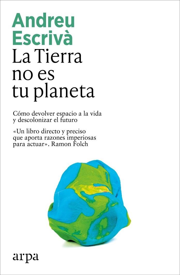 La Tierra no es tu planeta | Escrivà, Andreu | Llibreria La Figaflor - Abrera