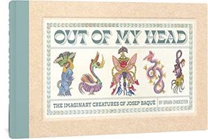 Out of My Head: The Imaginary Creatures of Josep Baqué | Baqué, Josep | Llibreria La Figaflor - Abrera