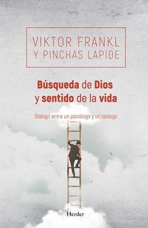 Búsqueda de Dios y sentido de la vida | Frankl, Viktor / Lapide, Pinchas | Llibreria La Figaflor - Abrera