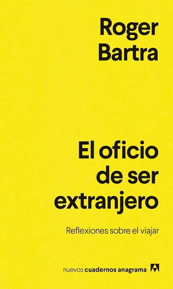 El oficio de ser extranjero | Bartra, Roger | Llibreria La Figaflor - Abrera