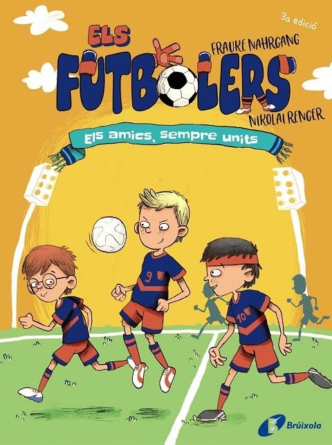 Els futbolers, 2. Els amics, sempre units | Nahrgang, Frauke | Llibreria La Figaflor - Abrera