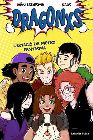 Dragonxs 1. L'estació de metro fantasma | Bermúdez Romero, Juan / Ledesma García, Iván | Llibreria La Figaflor - Abrera