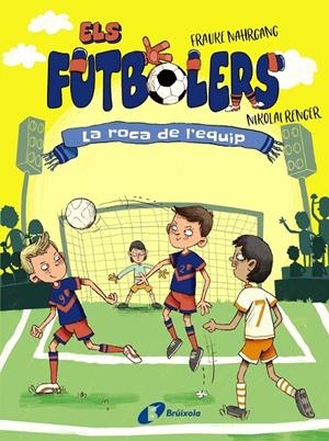Els futbolers, 4. La roca de l'equip | Nahrgang, Frauke | Llibreria La Figaflor - Abrera