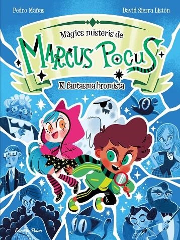 Marcus Pocus. Màgics misteris 2. El fantasma bromista | Pedro Mañas, Pedro Mañas / Sierra Liston, David | Llibreria La Figaflor - Abrera