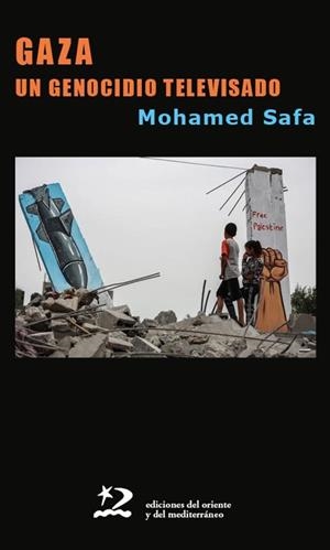GAZA: UN GENOCIDIO TELEVISADO | Safa, Mohamed | Llibreria La Figaflor - Abrera