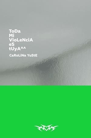 ToDa Mi VioLeNciA eS tUyA^^ | Yuste, Carolina | Llibreria La Figaflor - Abrera