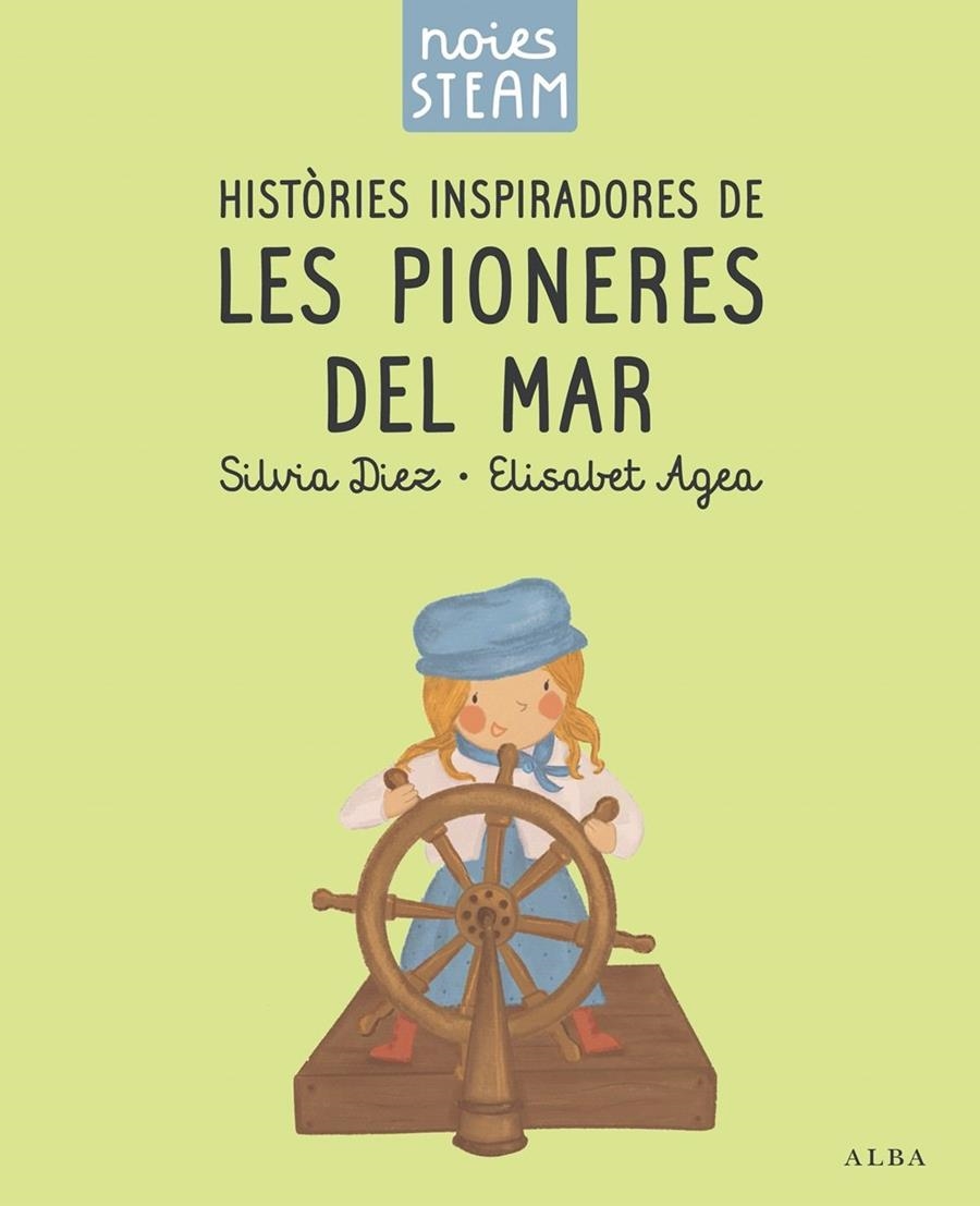 Noies STEAM. Històries inspiradores de les pioneres del mar | Diez, Silvia / Agea, Elisabet | Llibreria La Figaflor - Abrera