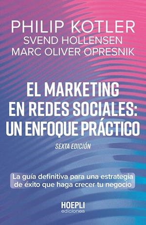 El marketing en redes sociales: un enfoque práctico. | Hollensen, Svend / Kotler, Philip / Opresnik, Marc | Llibreria La Figaflor - Abrera