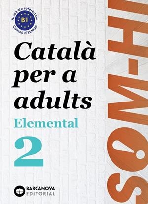Som-hi! Elemental 2. Llengua catalana B1 | Bernadó, Cristina / Flotats, Anna Maria / Mesia, Josep | Llibreria La Figaflor - Abrera