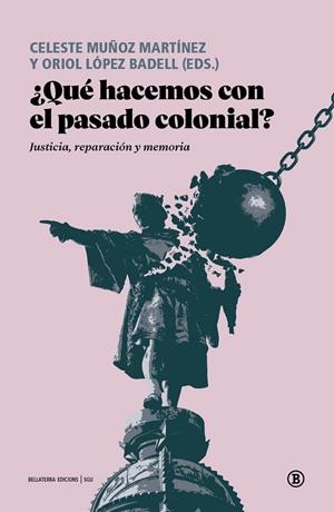 ¿Qué hacemos con el pasado colonial? | , "desconocido" | Llibreria La Figaflor - Abrera