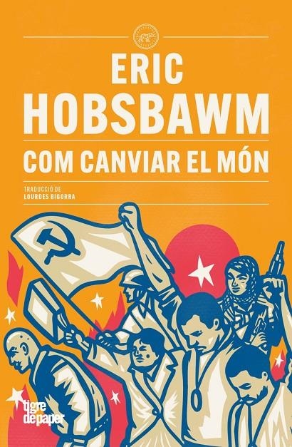 Com canviar el món | Hobsbawm, Eric | Llibreria La Figaflor - Abrera