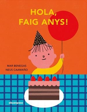 Hola, faig anys! | Benegas, Mar / Caamano, Neus | Llibreria La Figaflor - Abrera