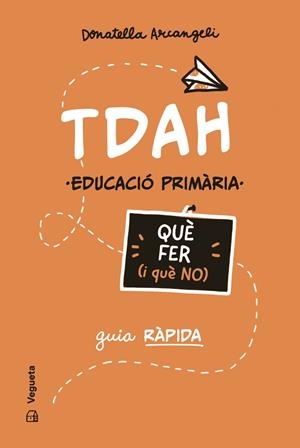 TDAH. Què fer (i què no) | Arcangeli, Donatella | Llibreria La Figaflor - Abrera