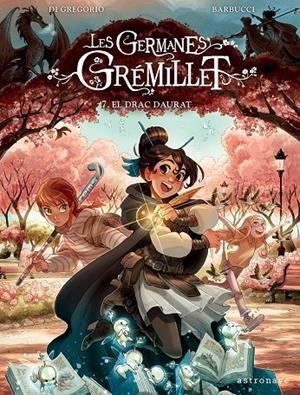 LES GERMANES GRÉMILLET 7. EL DRAC DAURAT | Di Gregorio, Giovanni / Barbucci, Alessandro | Llibreria La Figaflor - Abrera