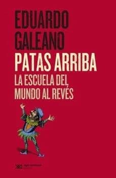 Patas arriba | , Eduardo Galeano | Llibreria La Figaflor - Abrera