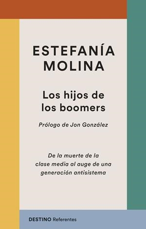 Los hijos de los boomers | Molina Morales, Estefanía / Molina, Estefanía | Llibreria La Figaflor - Abrera