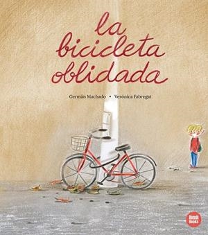 La bicicleta oblidada | , GERMAN MACHADO | Llibreria La Figaflor - Abrera